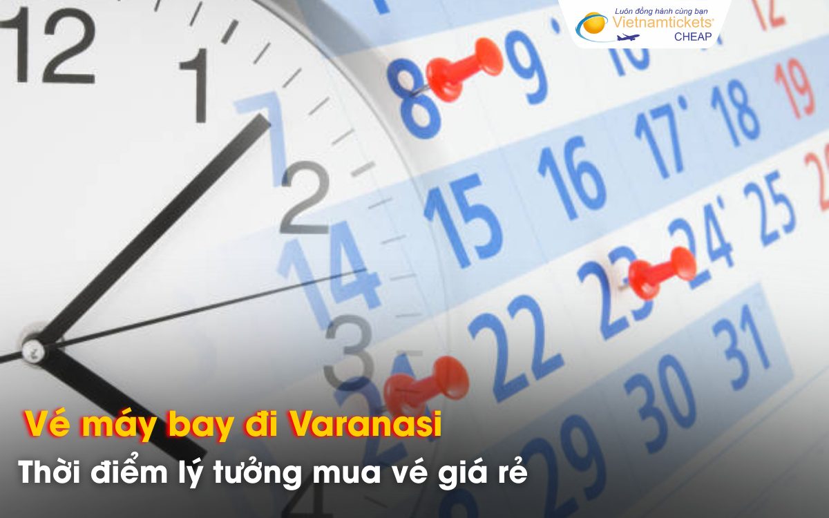 Thời điểm mua v&eacute; đi Varanasi gi&aacute; tốt