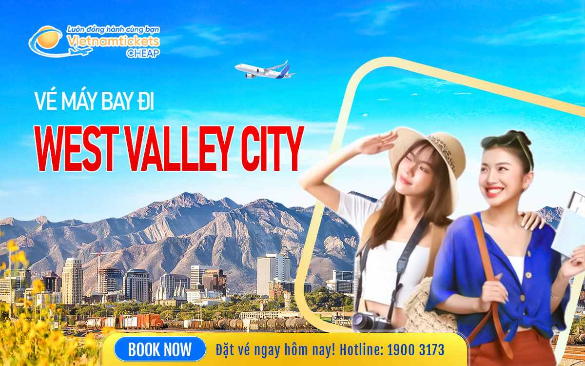 Vé Máy Bay Đi West Valley City