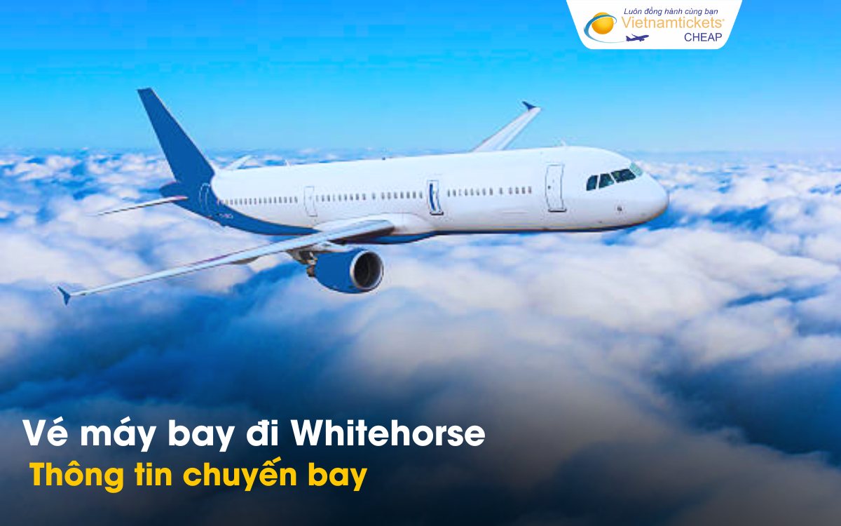 Chuyến bay từ Việt Nam đi Whitehorse