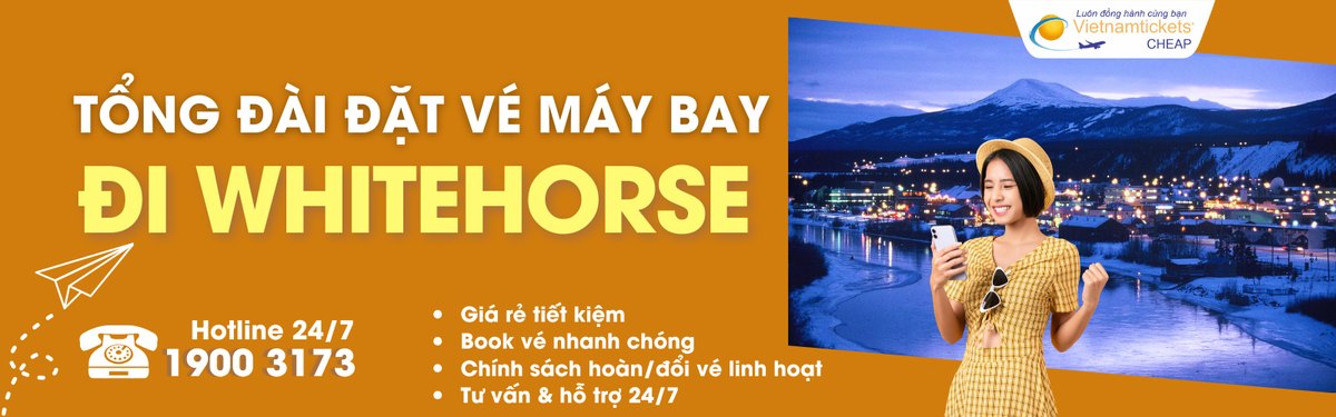 Đặt vé máy bay đi Whitehorse giá rẻ