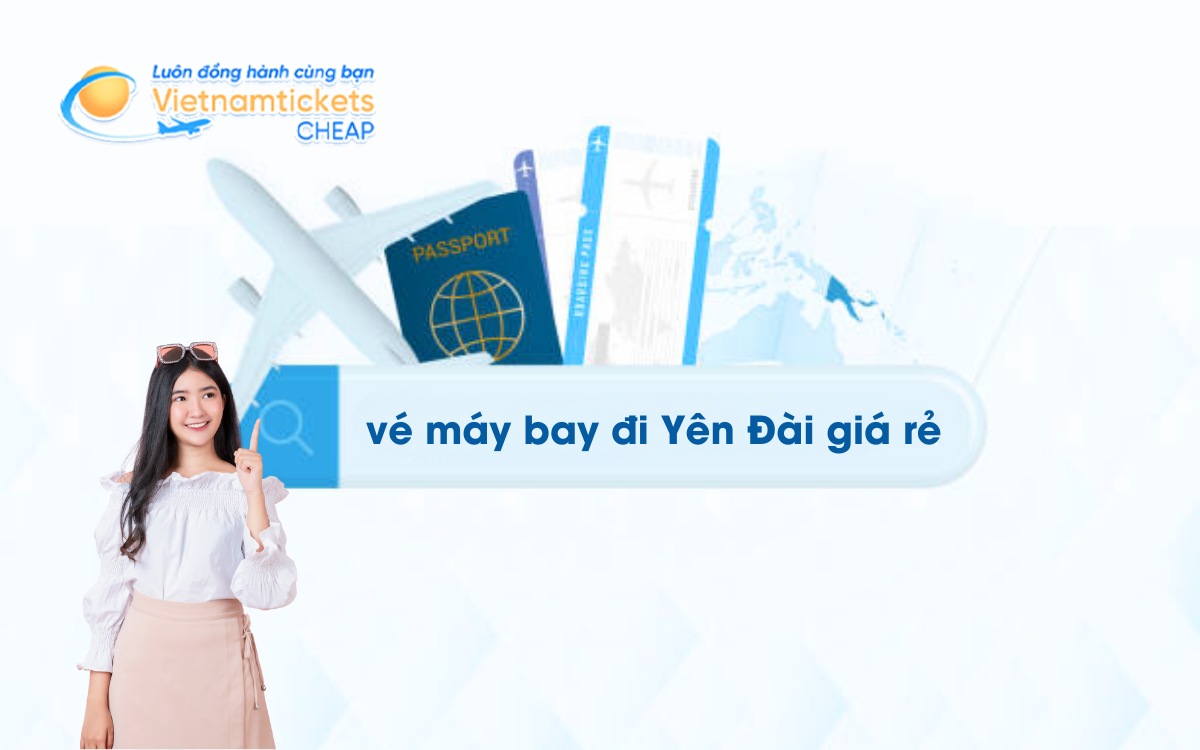 Mẹo săn vé rẻ đến Yên Đài
