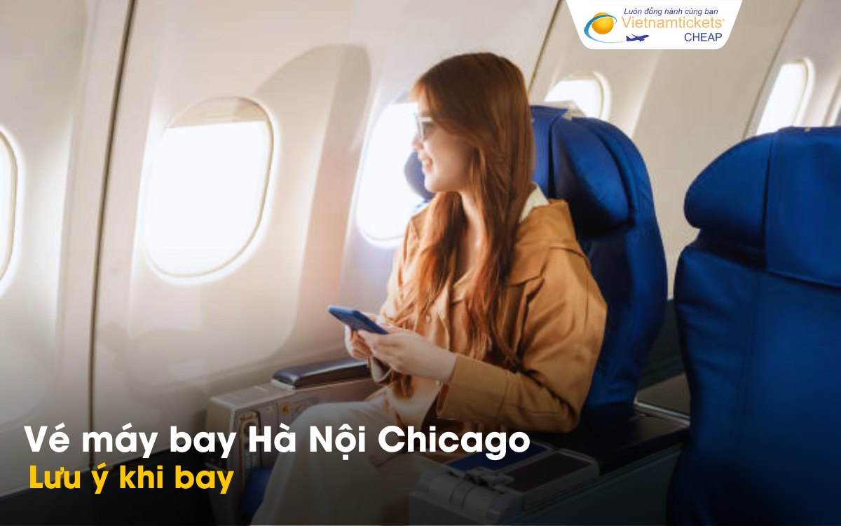 Lưu ý khi bay từ Hà Nội đến Chicago