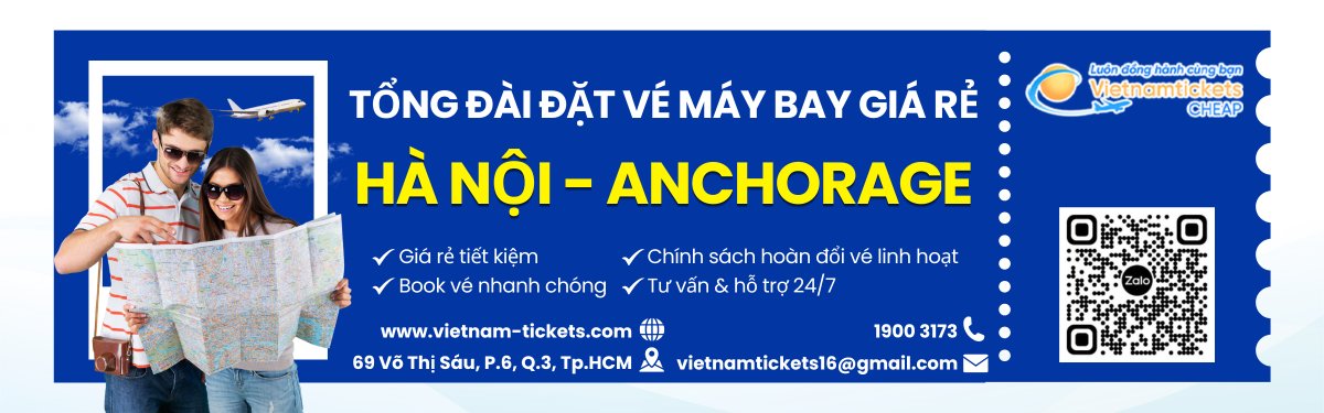 Đặt v&eacute; m&aacute;y bay H&agrave; Nội Anchorage gi&aacute; rẻ