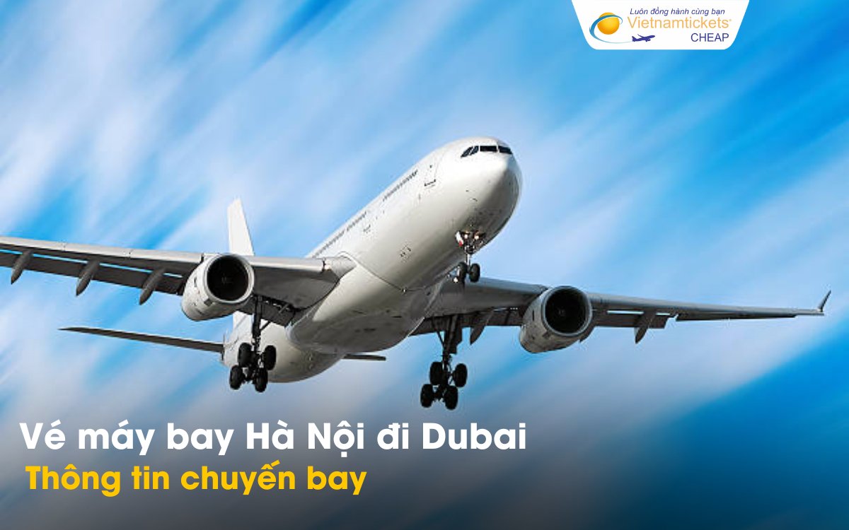 Chuyến bay H&agrave; Nội đi Dubai
