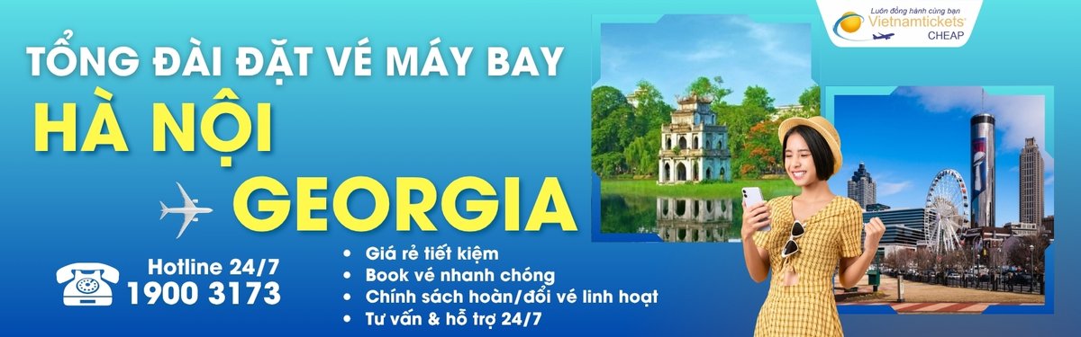 Đặt vé máy bay Hà Nội Georgia giá rẻ