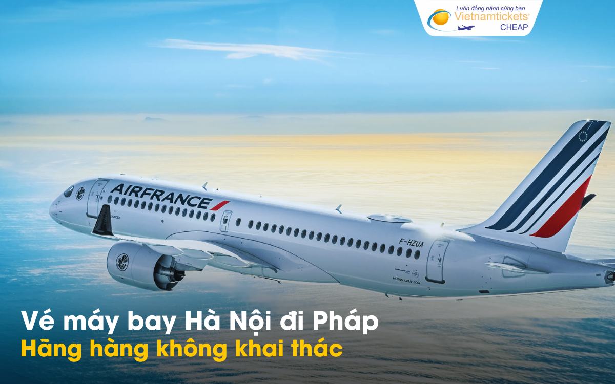 Hãng hàng không từ Hà Nội đi Pháp