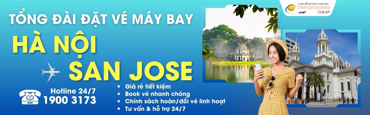 Đặt vé máy bay Hà Nội San Jose giá rẻ