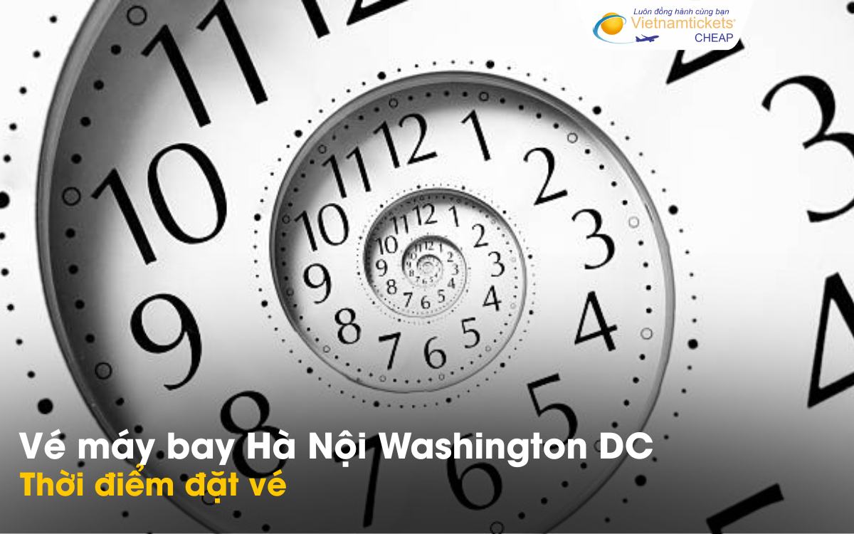 Thời điểm đặt vé Hà Nội Washington DC rẻ