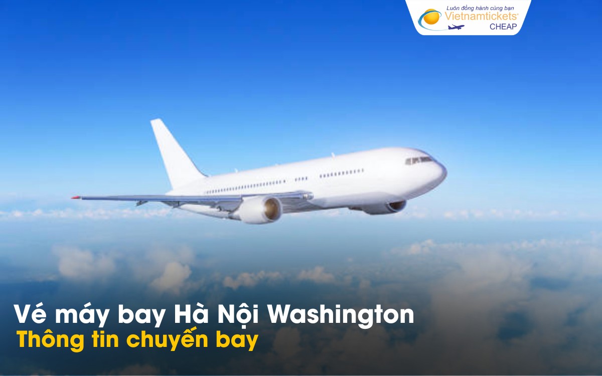 Chuyến bay từ Hà Nội đi Washington