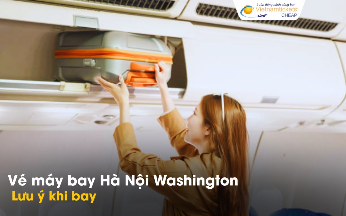 Lưu ý khi bay từ Hà Nội đến Washington
