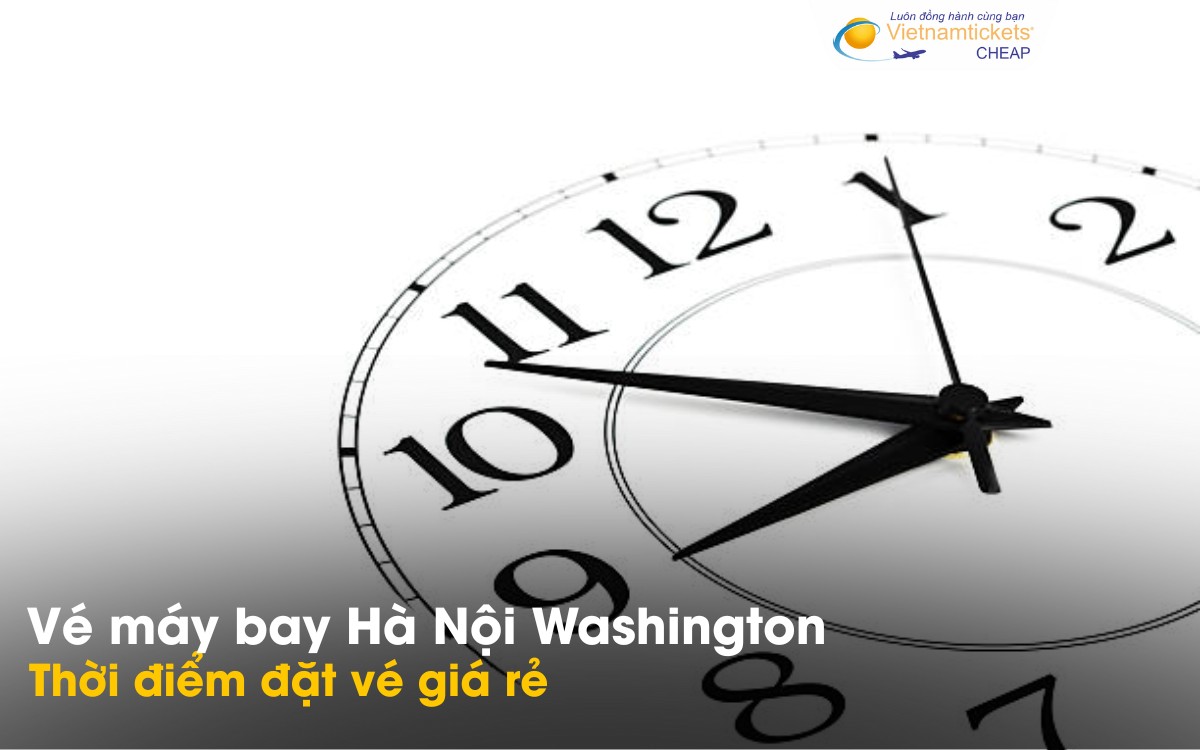 Thời điểm đặt vé Hà Nội Washington rẻ