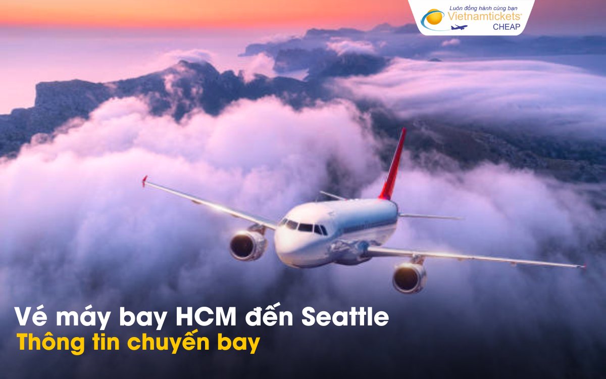 Chuyến bay từ HCM đi Seattle