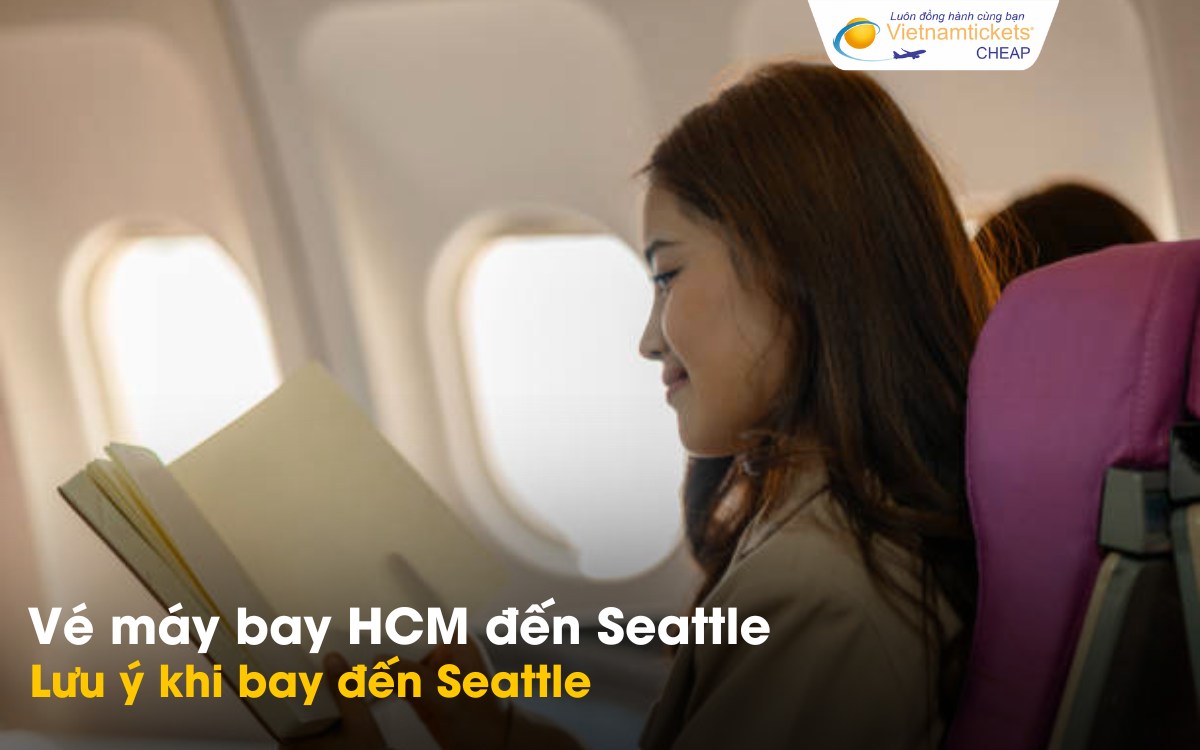 Lưu ý khi bay từ HCM đi Seattle