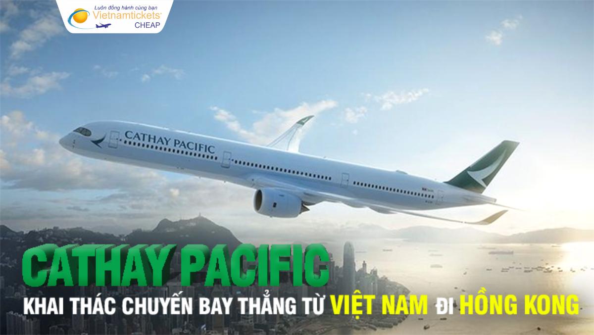 Cathay Pacific bay thẳng từ Việt Nam đi Hong Kong
