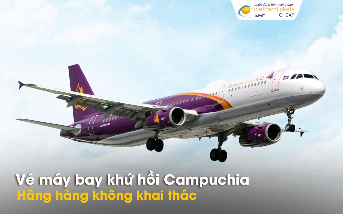 Hãng hàng không đi Campuchia khứ hồi
