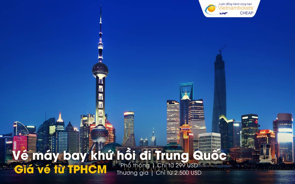 Giá vé máy bay khứ hồi đi Trung Quốc từ TPHCM