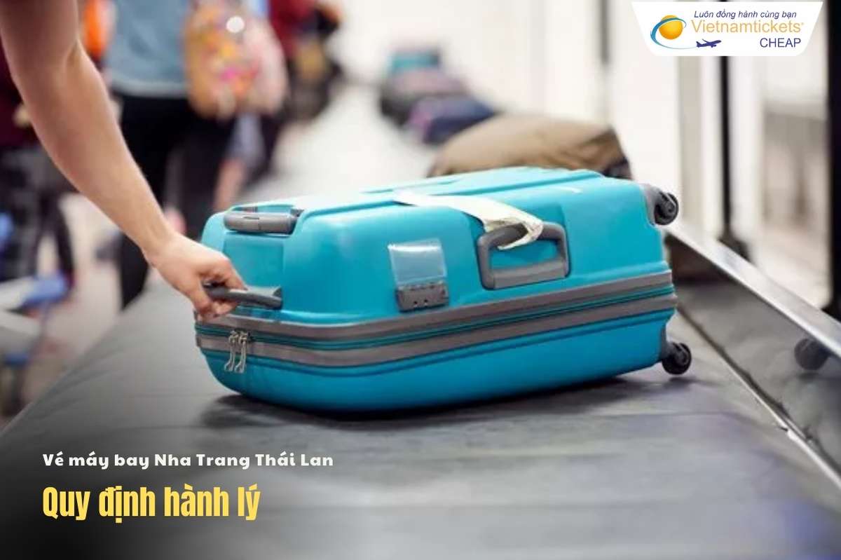 Quy định hành lý đi Thái từ Nha Trang