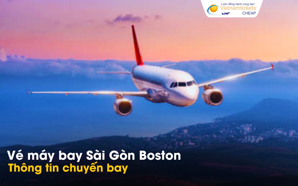 Chuyến bay Sài Gòn đi Boston