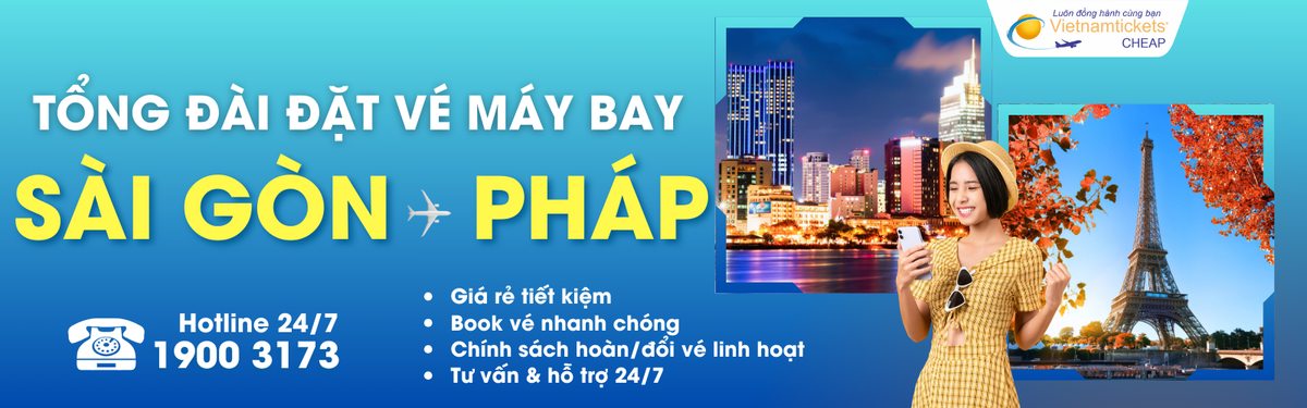 Đặt vé máy bay Sài Gòn đi Pháp giá rẻ
