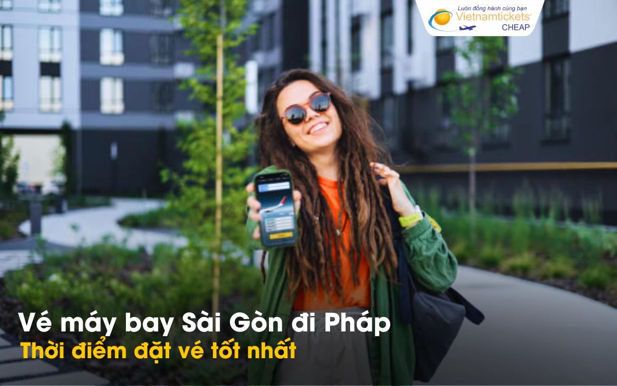 Thời gian đặt vé Sài Gòn Pháp tốt nhất