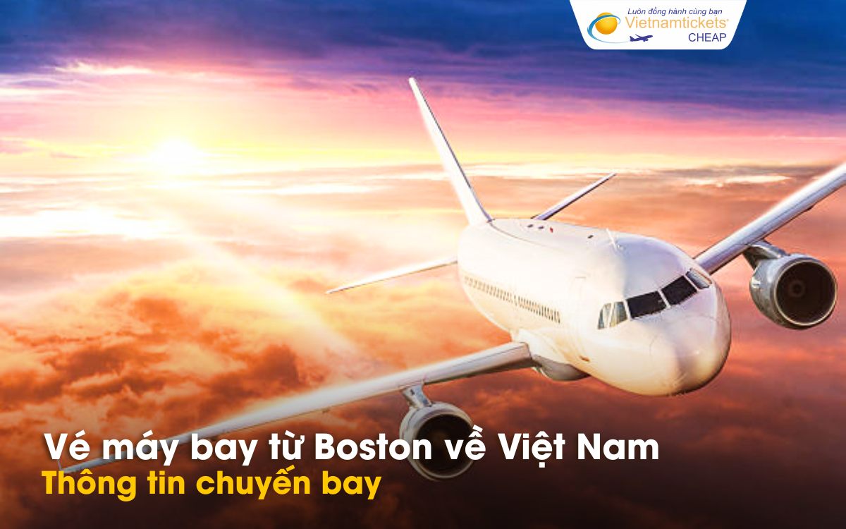 Chuyến bay từ Boston về Việt Nam