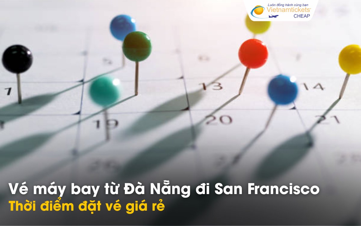 Thời điểm đặt vé Đà Nẵng San Francisco rẻ