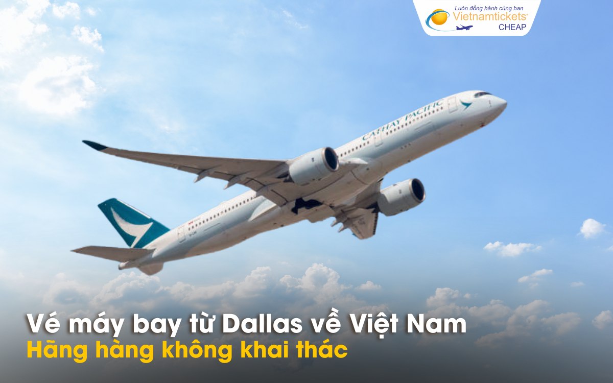 Hãng hàng không từ Dallas về Việt Nam