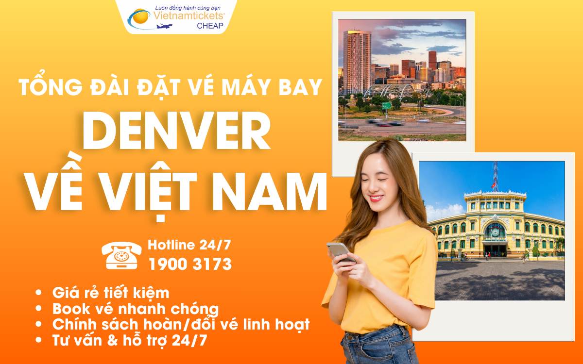 Đặt vé máy bay giá rẻ từ Denver về Việt Nam
