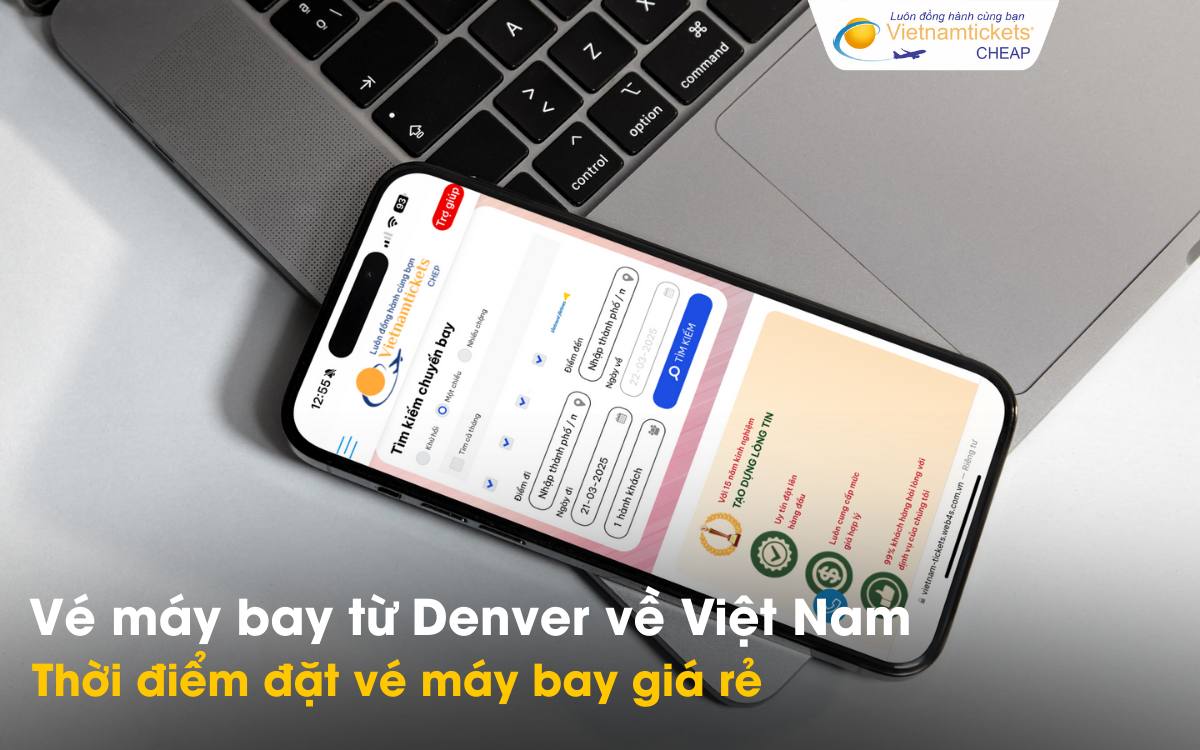 Thời điểm đặt vé Denver đến Việt Nam giá rẻ