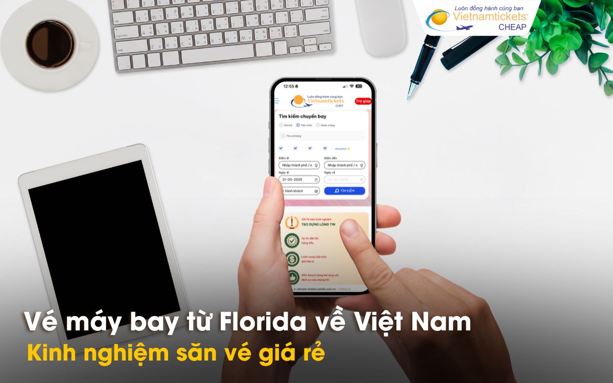 Mẹo săn vé từ Florida về Việt Nam giá rẻ