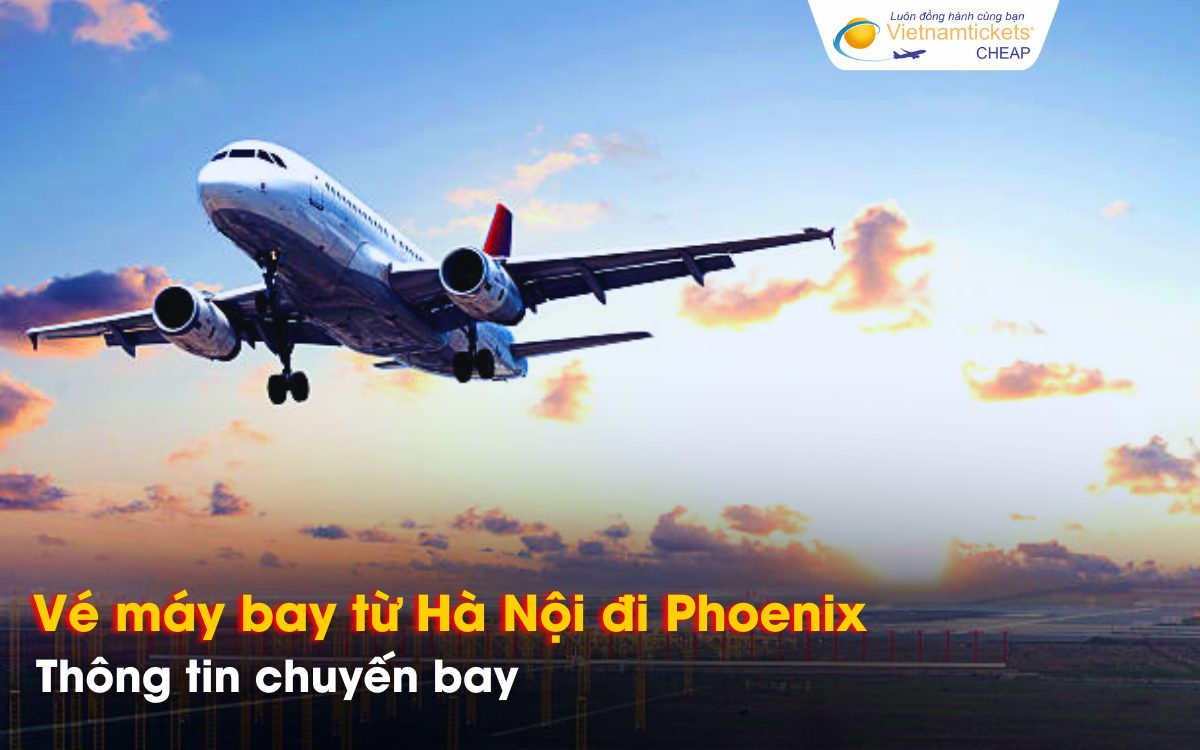 Chuyến bay đi Phoenix từ Hà Nội