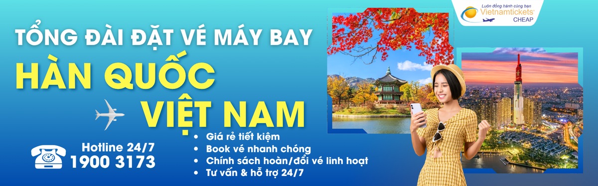 Đặt vé máy bay từ Hàn Quốc về Việt Nam giá rẻ