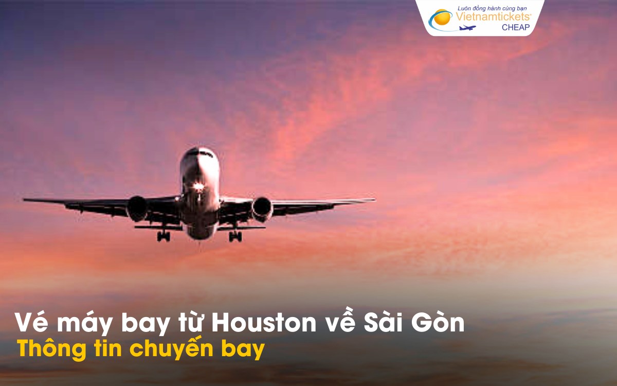 Chuyến bay từ Houston về Sài Gòn