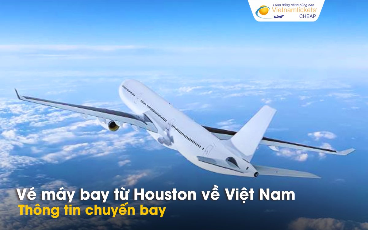 Chuyến bay từ Houston về Việt Nam