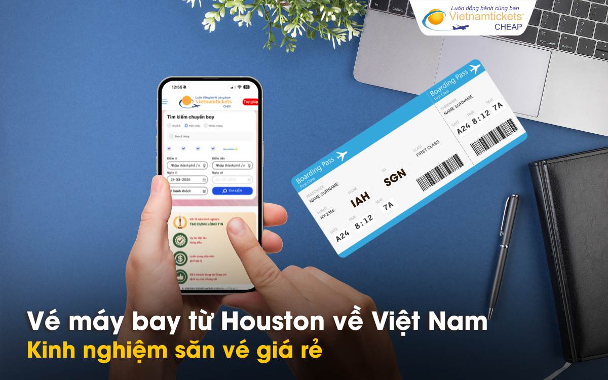 Kinh nghiệm săn vé máy bay từ Houston về Việt Nam