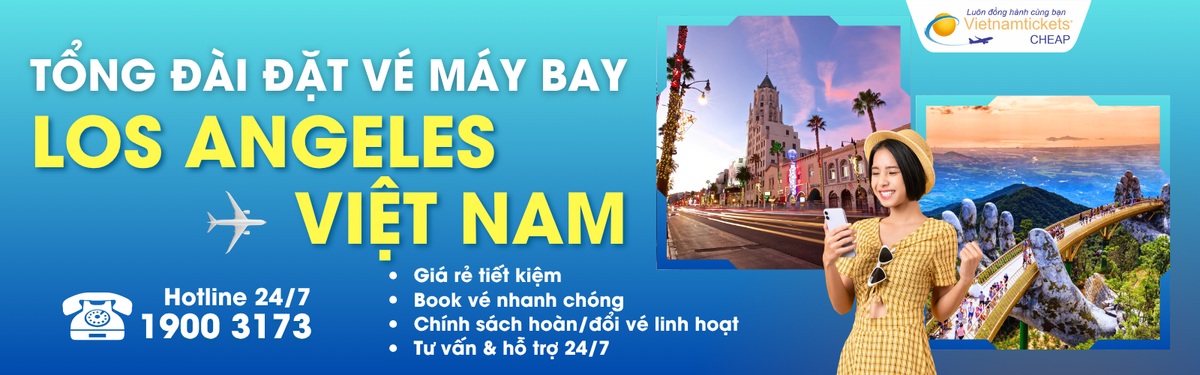 Đặt vé máy bay Los Angeles đi Việt Nam giá rẻ