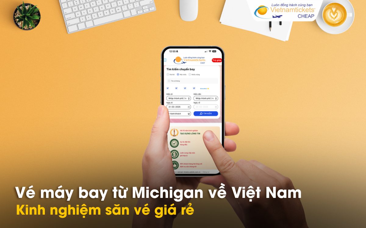 Mẹo săn vé Michigan về Việt Nam giá rẻ
