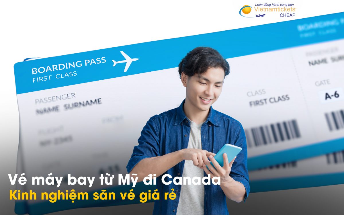 Mẹo săn vé máy bay Mỹ Canada rẻ