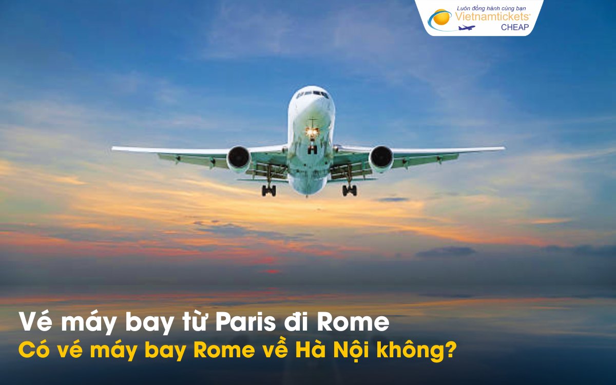 Vé máy bay từ Rome về Hà Nội