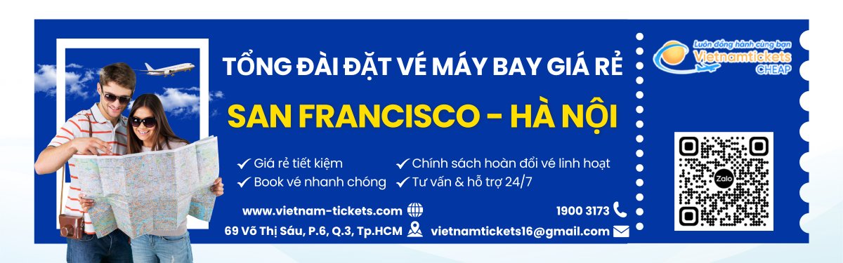 Đặt vé máy bay San Francisco Hà Nội giá rẻ