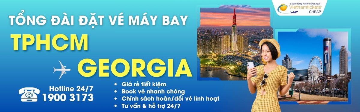Đặt vé máy bay TPHCM Georgia giá rẻ