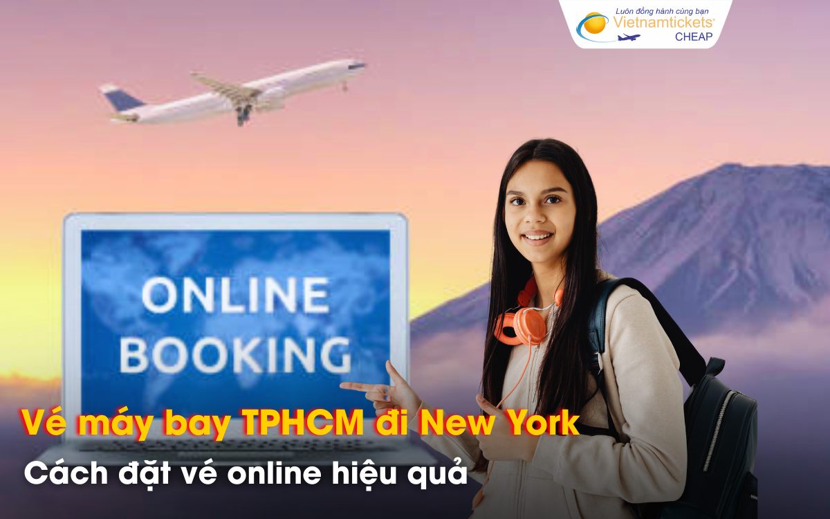 Cách đặt vé TPHCM đi New York online