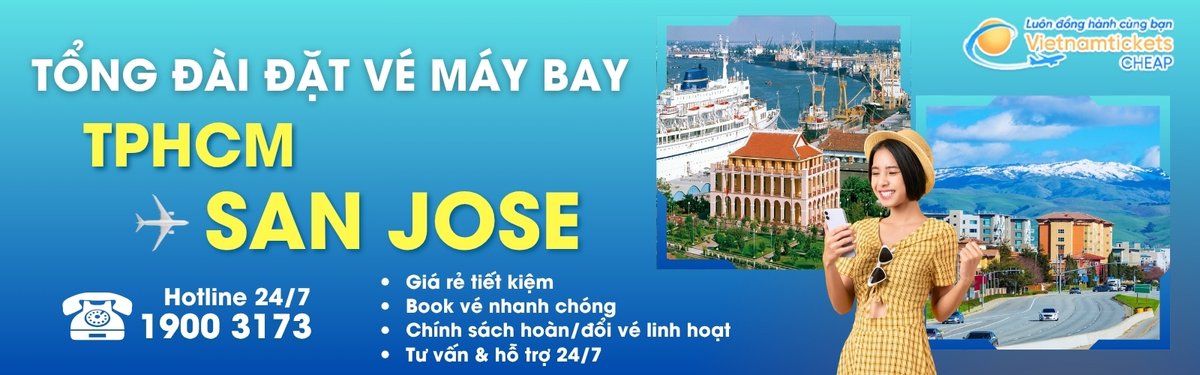 Đặt v&eacute; m&aacute;y bay TPHCM San Jose gi&aacute; rẻ