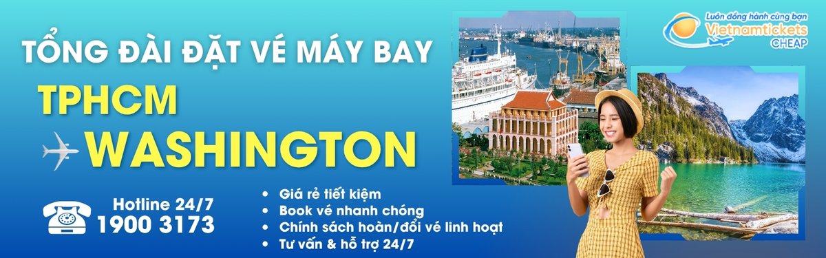 Đặt v&eacute; m&aacute;y bay TPHCM Washington gi&aacute; rẻ