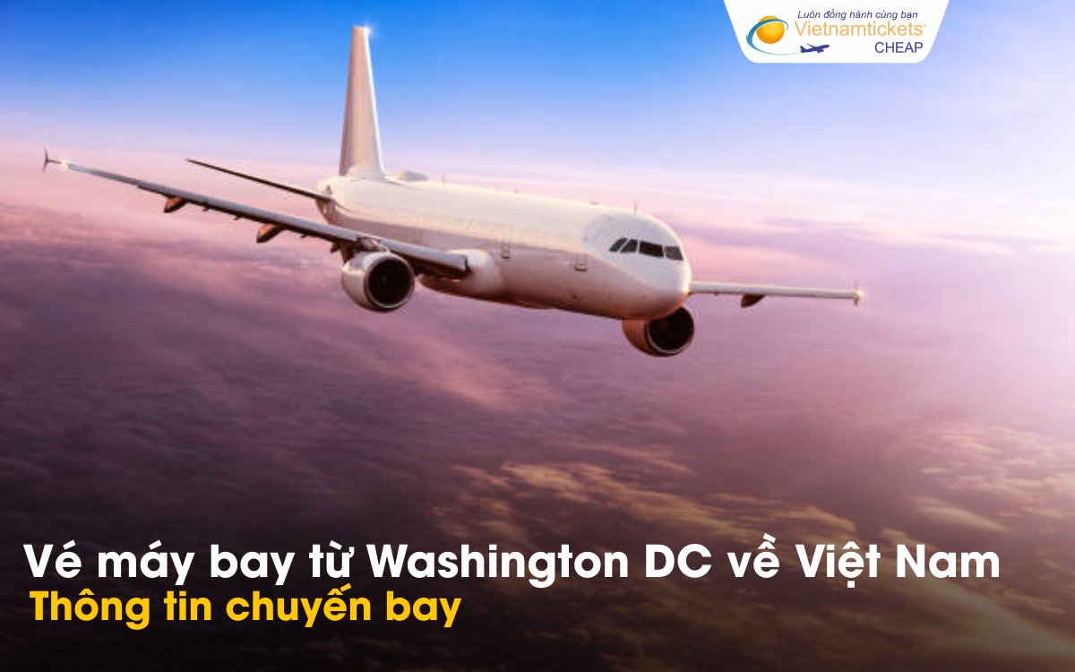 Chuyến bay từ Washington DC về Việt Nam