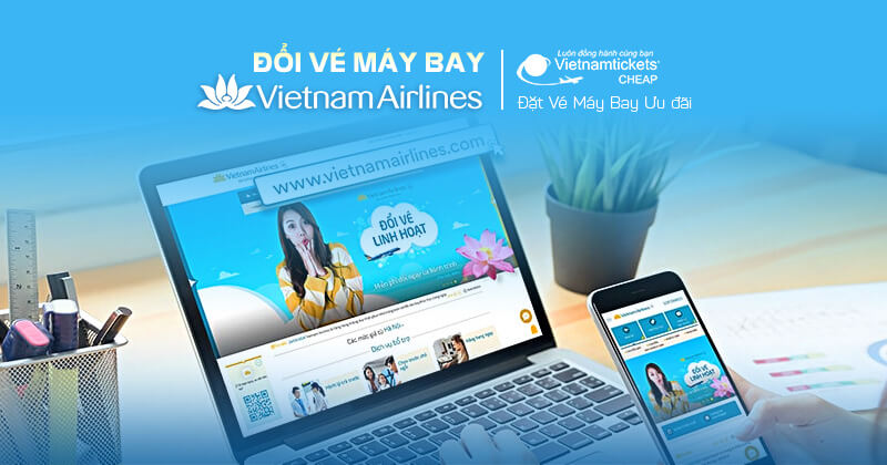 đổi lịch bay vietnam airlines