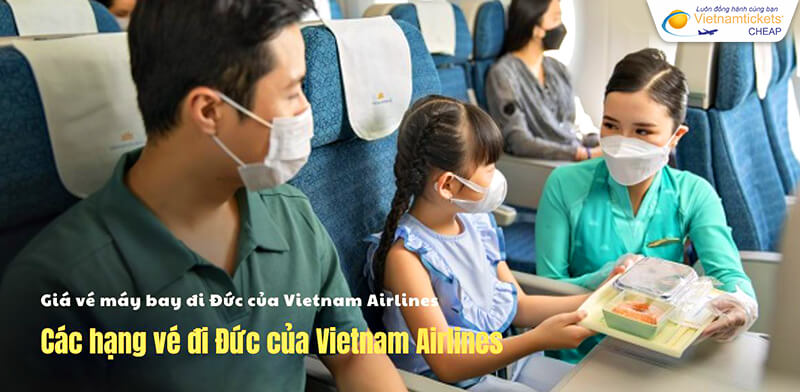 các hạng vé bay sang Đức Vietnam Airlines
