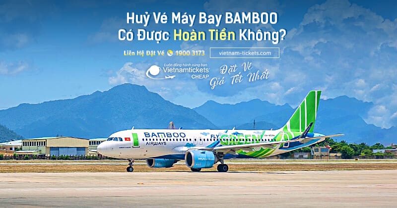 hướng dẫn cách hủy vé máy bay bamboo airways