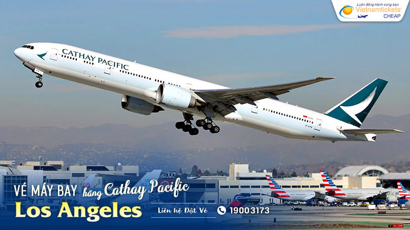thông tin vé máy bay đi Los Angeles Cathay Pacific giá ưu đãi