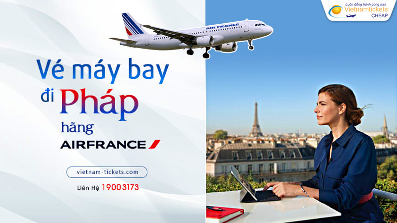 giá vé hãng Air France đi Pháp bay từ Sài Gòn